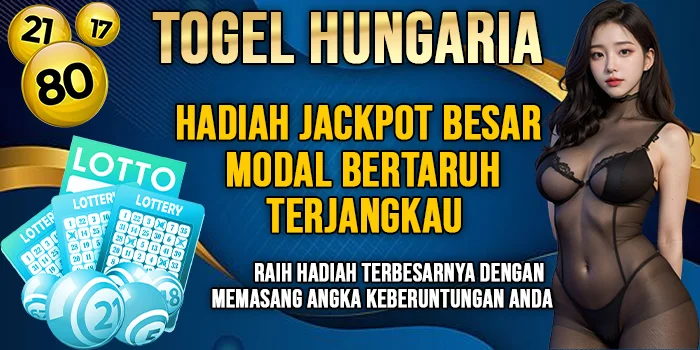 Togel Hungaria – Jackpot Besar Modal Bertaruh Terjangkau