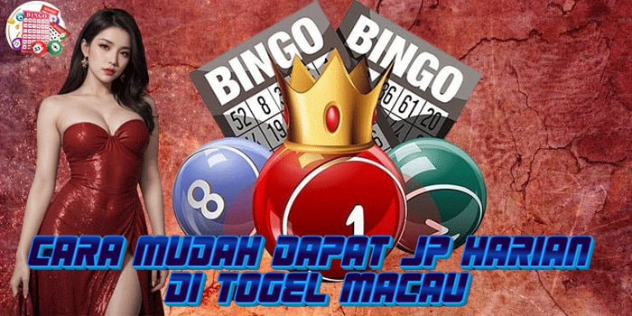 Cara Mudah Dapat JP Harian Di Togel Macau