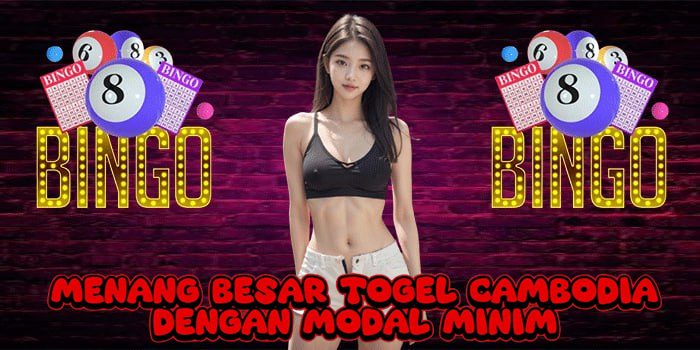 Menang Besar Togel Cambodia dengan Modal Minim