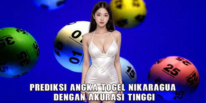 Prediksi Angka Togel Nikaragua Dengan Akurasi Tinggi