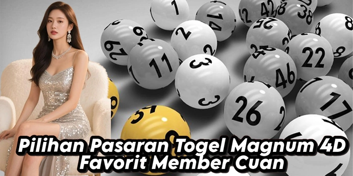 Pilihan Pasaran Togel Magnum 4D Favorit Member Cuan