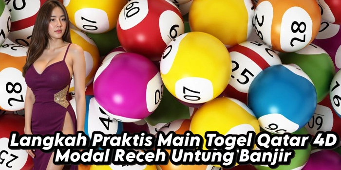 Langkah Praktis Main Togel Qatar 4D Modal Receh Untung Banjir