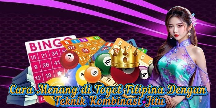 Cara Menang di Togel Filipina Dengan Teknik Kombinasi Jitu