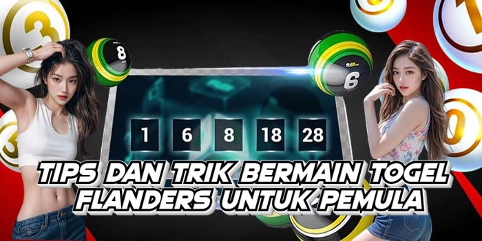Tips Dan Trik Bermain Togel Flanders Untuk Pemula