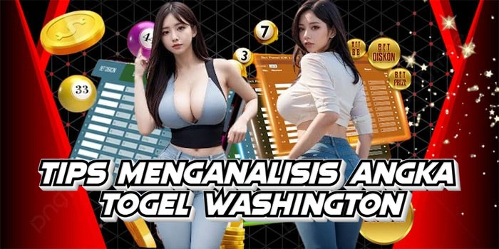 Tips Menganalisis Angka Togel Washington