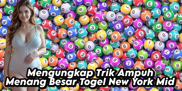 Mengungkap Trik Ampuh Menang Besar Togel New York Mid