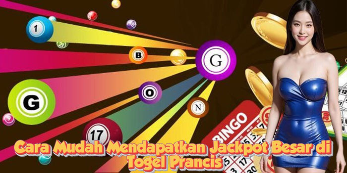 Cara Mudah Mendapatkan Jackpot Besar di Togel Prancis Cara Mudah Mendapatkan Jackpot Besar di Togel Prancis