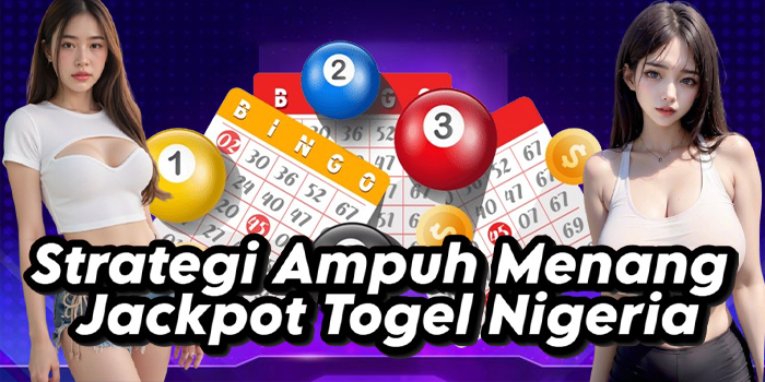 Strategi Ampuh Menang Jackpot Togel Nigeria Strategi Ampuh Menang Jackpot Togel Nigeria