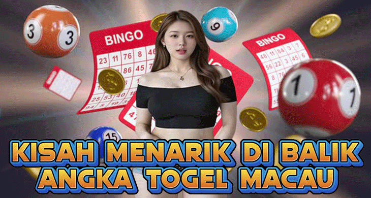 Kisah Menarik Di Balik Angka Togel Macau